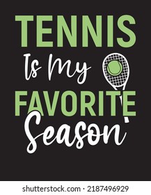 TENNIS IS MY FAVORITE SEASON T SHIRT