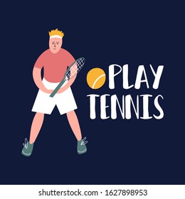 Tennis player holds a racket and wants to hit a ball. Young blond man in a tennis sportswear is ready to play a game. Sport and motivation slogan. Inspirational quote. Sporty and active lifestyle.