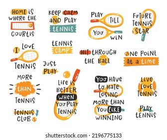 Tennis quotes, сute emblem hand drawn vector letterings set. Positive credos with sports element, tennis rackets, balls and a cap. Typography pack for sport club, children's leisure and recreation