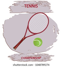 Tennis racket, ball - grunge light background - inscription Tennis Championship - art vector. Sports Poster