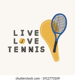 Tennis racket flat design and quote inscription isolated doodle illustration with typography. Live Love Tennis, hand drawn vector lettering.