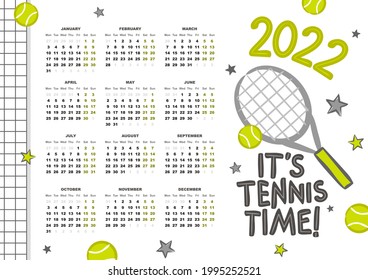 It's Tennis time. Sports Calendar template for 2022. Week starts on Monday. 12 months yearly set in 2022. Happy new year motivational card. Vector illustration.