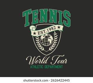 Tennis world tour athletic department slogan with college varsity print for graphic tee t-shirt or sweatshirt.