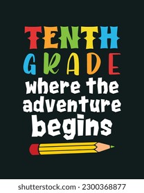 Tenth 10th Grade Where the Adventure Begins Back to School retro typographic art on black background