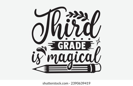 Tenth Grade Is Magical -School T-Shirt Design, Calligraphy Graphic Design, For Mugs, Pillows, Cutting Machine, Silhouette Cameo, Cricut.