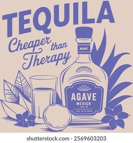 TEQUILA CHEAPER THAN THERAPY AGAVE MEXICO