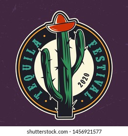 Tequila festival colorful round label with tequila bottle cap in shape of sombrero hat on cactus in vintage style isolated vector illustration