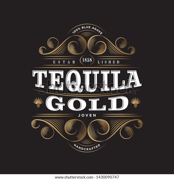 Tequila Gold Logo. Tequila Gold label. Premium\
Packaging Design. Lettering Composition and Curlicues Decorative\
Elements. Baroque\
Style.