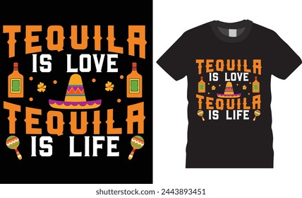 Tequila is love tequila is life,cinco de mayo t shirt design.motivational quote,hand ,trending festival tshirt,unique vector,Colorful Mexican Celebration.This t shirt design ready for any print item.