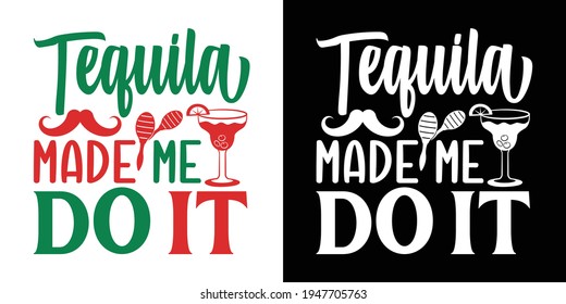 Tequila Made Me Do It Printable Vector Illustration