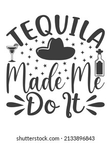Tequila Made Me Do Printable Vector Stock Vector (Royalty Free ...