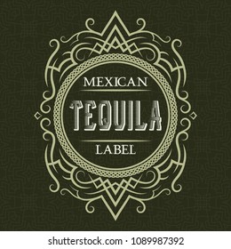 Tequila mexican label label design template. Patterned vintage frame with text on pattern background.