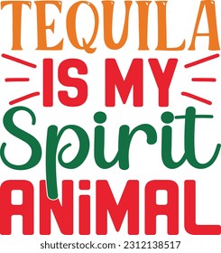 Tequila Is My Spirit Animal