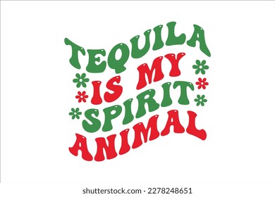 Tequila Is My Spirit Animal Retro Design, sublimation, vector, typography, t-shirt vintage, SVG Design