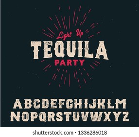 Tequila party. Serif font. Vintage handmade typeface. Original hand made font and logotype. Hipster style. Retro and vintage hadmade logo and font. Print on clothes, sticker. 