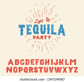 Tequila party. Serif font. Vintage handmade typeface. Original hand made font and logotype. Hipster style. Retro and vintage hadmade logo and font. Print on clothes, sticker. 