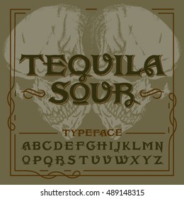 "Tequila Sour". Label design typeface. Retro font set with skull background and vintage design elements.