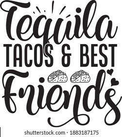 Tequila, Tacos, Best Friends svg