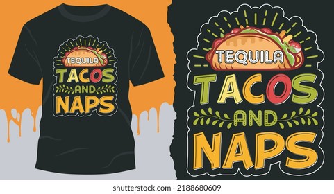 Tequila Tacos And Naps. Tacos T-Shirt Design. Mexican Tacos gift shirt design.