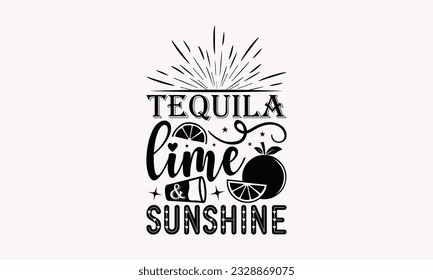 Tequila Time Sunshine - Alcohol SVG Design, Drink Quotes, Calligraphy graphic design, Typography poster with old style camera and quote.