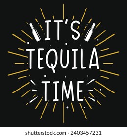 It's tequila time typography tshirt design 