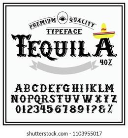 Tequila typeface. Vector hand crafted font for alcohol label in traditional Mexican style.