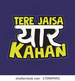 "Tere Jaisa Yaar Kahan" significa "dónde encontrar un amigo como tú" - un diseño de una verdadera amistad. Una ilustración vectorial.