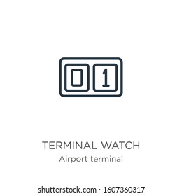 Terminal watch icon. Thin linear terminal watch outline icon isolated on white background from airport terminal collection. Line vector sign, symbol for web and mobile