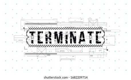 Terminate. Conceptual Layout with HUD elements for print and web. Lettering with futuristic user interface elements.