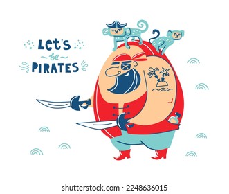 Terrible pirate with sabers. Monkeys sit on their backs Children's cartoon illustration Flat. One-eyed pirate with a tattoo, with rum Place for an inscription Vector White background. let's be pirates