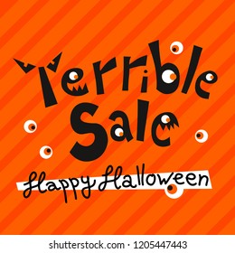 Terrible sale & Happy Halloween. Black hand drawn text with monster eyes and teeth on stripy orange background. Funny memphis style design for flyer, poster, banner, icon or header. Vector EPS10