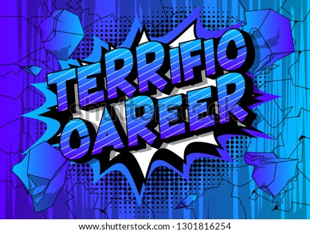Terrific Career - Vector illustrated comic book style phrase on abstract background.
