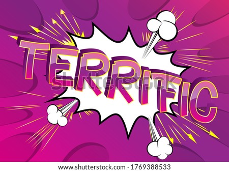 Terrific - Comic book style cartoon words on abstract background.