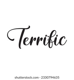 Terrific Handwritten Font Typography Text Positive Quote on White Background