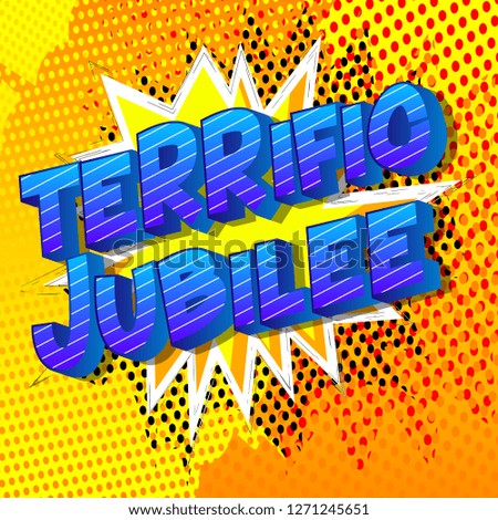 Terrific Jubilee - Vector illustrated comic book style phrase on abstract background.