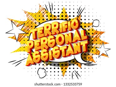 Terrific Personal Assistant - Vector illustrated comic book style phrase on abstract background.