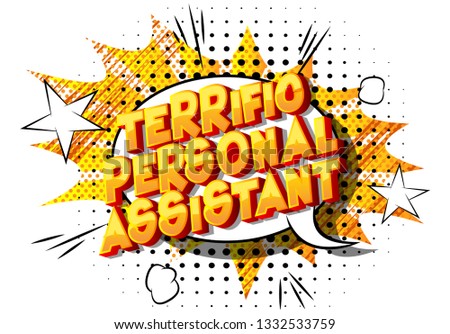 Terrific Personal Assistant - Vector illustrated comic book style phrase on abstract background.