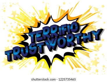 Terrific Trustworthy - Vector illustrated comic book style phrase.