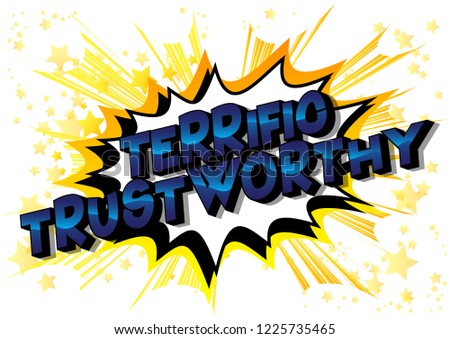 Terrific Trustworthy - Vector illustrated comic book style phrase.