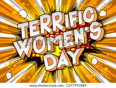 Terrific Women's Day - Vector illustrated comic book style phrase on abstract background.