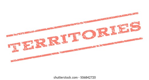 Territories watermark stamp. Text caption between parallel lines with grunge design style. Rubber seal stamp with unclean texture. Vector salmon color ink imprint on a white background.