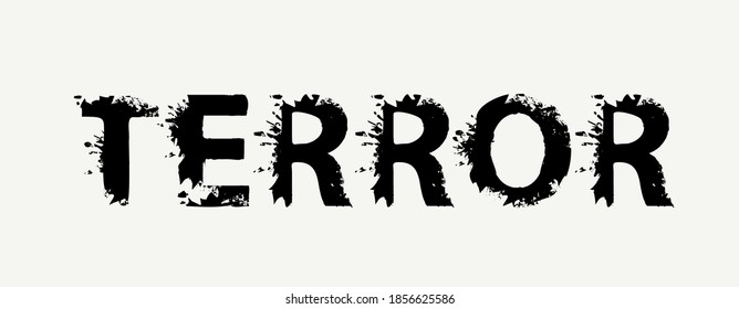 TERROR Lettering With Black Scary Letters On A Light Background. Vector Illustration In The Form Of An Abstract Ominous Inscription With Blots, Splashes And Spots In The Grunge Style