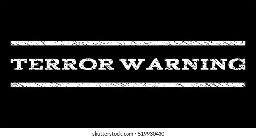 Terror Warning watermark stamp. Text caption between horizontal parallel lines with grunge design style. Rubber seal stamp with dirty texture. Vector white color ink imprint on a black background.