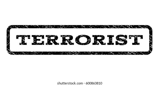 Terrorist watermark stamp. Text caption inside rounded rectangle frame with grunge design style. Rubber seal stamp with scratched texture. Vector black ink imprint on a white background.