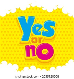 tes or no choice expression text on pop art comic background with cloud illustration