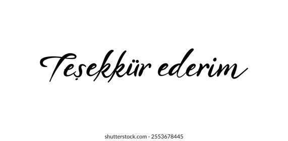 Tesekkur ederim card. Hand drawn thank you quote in Turkish. Modern brush calligraphy. Isolated on white background