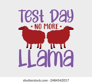 Test Day No More Llama, Teacher Gift ,First Day Of School ,Kids Back To School T shirt, Gaming School T shirt