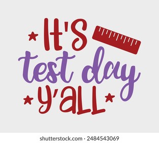 It's Test Day Y’all, Teacher Gift ,First Day Of School ,Kids Back To School T shirt, Gaming School T shirt