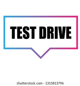 test drive sign,label. test drive speech bubble. test drive tag sign,banner