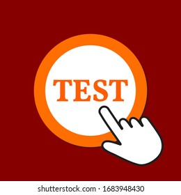 Test icon. Exam concept. Hand Mouse Cursor Clicks the Button. Pointer Push Press